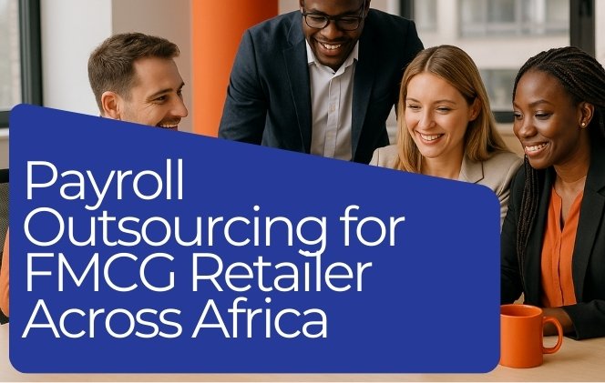 Payroll Outsourcing for FMCG Retailers Expanding Across Africa