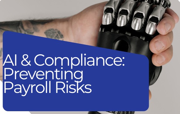 AI and Compliance: Preventing Payroll Risks Before They Happen