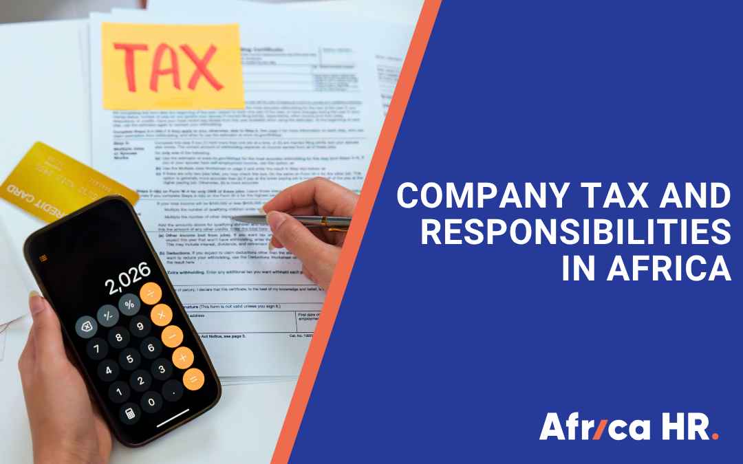 Company Tax and Payroll Responsibilities: Comparing Africa and Europe
